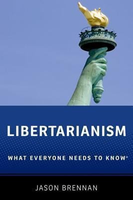 Cover for Libertarianism What Everyone Needs To Know