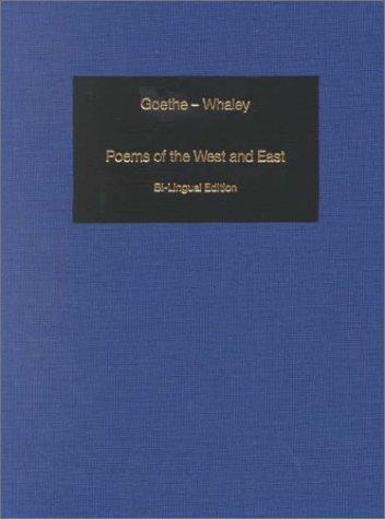 Cover for Poems of the West and East: West-Eastern Divan - West-Oestlicher Divan: Bi-Lingual Edition of the Complete Poems