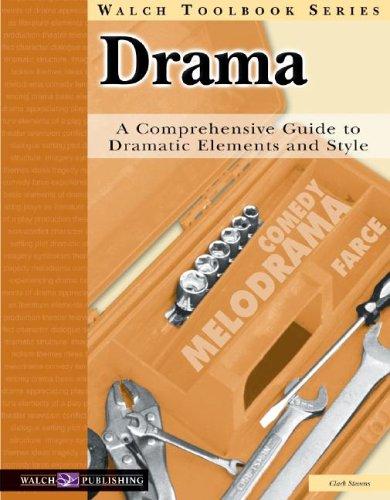 Cover for A Guide To Dramatic Elements And Style: Drama:grades 7-9 (Walch Toolbook)