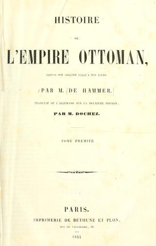 Cover for Histoire de l'empire ottoman, depuis son origine jusqu, à nos jours.