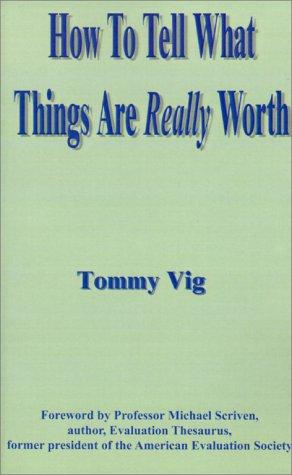 Cover for How to Tell What Things Are Really Worth