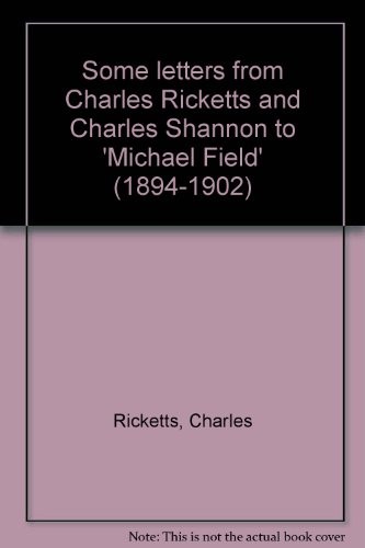 Cover for Some letters from Charles Ricketts and Charles Shannon to "Michael Field"