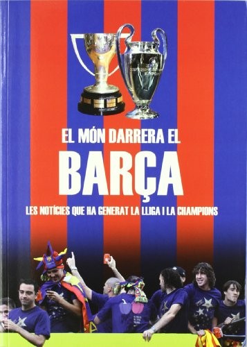 Cover for EL MON DARRERA EL BARÃ‡A LES NOTICIES QUE HA GENERAT LA LLIGA I LA CHAMPIONS
