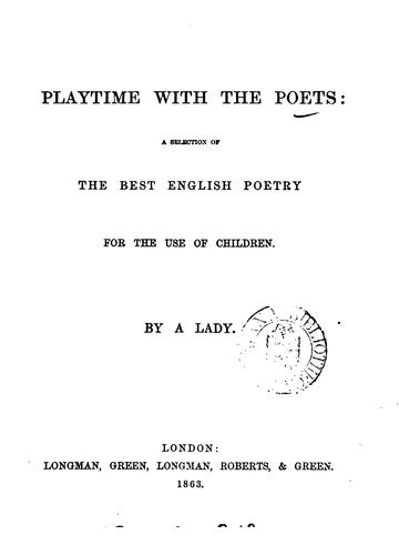 Cover for Playtime with the poets: a selection of the best English poetry for the use of children, by a lady