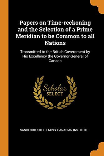 Cover for Papers on Time-Reckoning and the Selection of a Prime Meridian to Be Common to All Nations