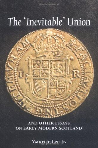Cover for The "inevitable" union and other essays on early modern Scotland