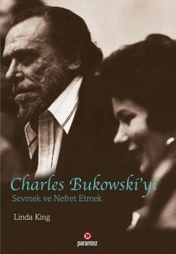 Cover for Charles Bukowski'yi Sevmek ve Nefret Etmek