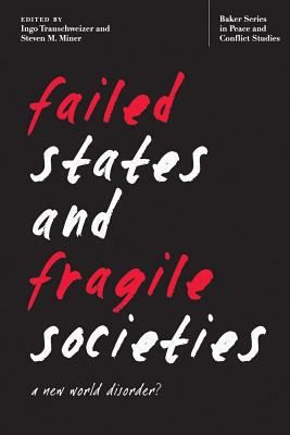 Cover for Failed States And Fragile Societies A New World Disorder
