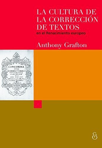 Cover for La Cultura De La Corrección De Textos En El Renacimiento Europeo