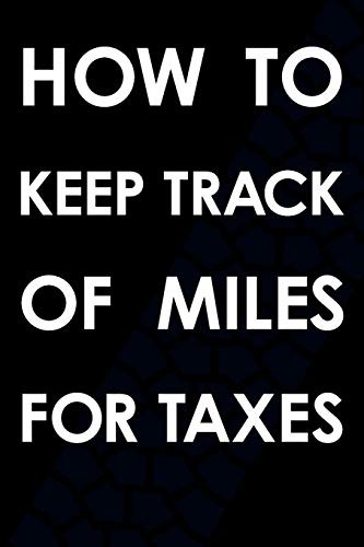 Cover for How To Keep Track Of Miles For Taxes