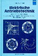 Cover for Elektrische Antriebstechnik, Tl.3, Antriebsregelung, feldorientiert geregelte Drehstromantriebe, Busvernetzungen