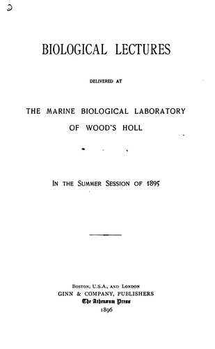 Cover for Biological Lectures Delivered at the Marine Biological Laboratory of Wood's Hole, 1890-[1899]