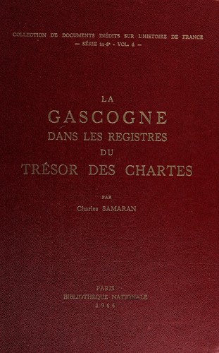 Cover for La Gascogne dans les registres du trésor des chartes