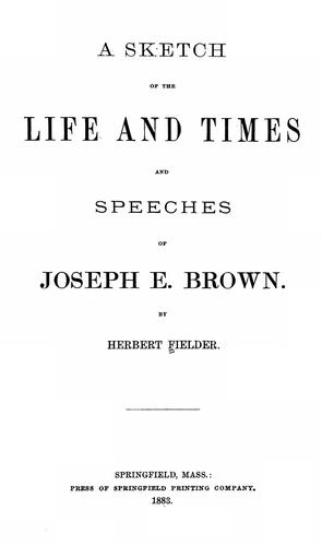 Cover for A sketch of the life and times and speeches of Joseph E. Brown.