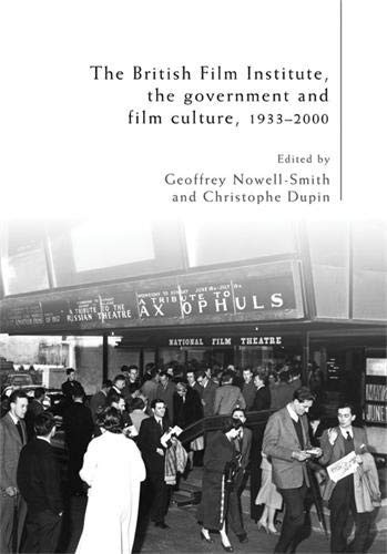 Cover for The British Film Institute, The Government and Film Culture, 1933-2000