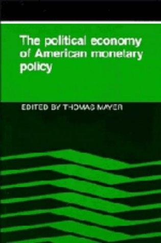 Cover for The Political economy of American monetary policy