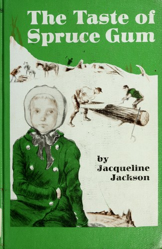 Cover for The taste of spruce gum.