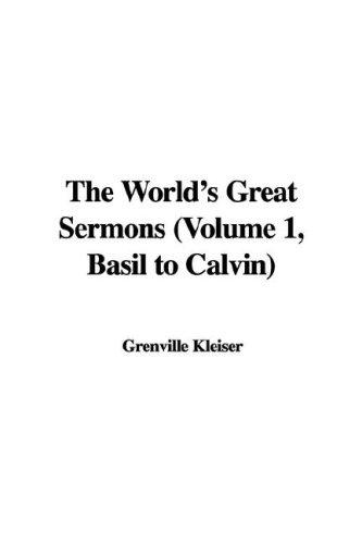 Cover for The World's Great Sermons (Volume 1, Basil to Calvin)