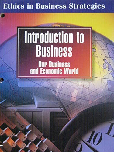Cover for Ethics in Business Strategies (Introduction To Business Our Business and Economic World)