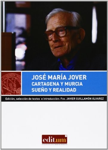 Cover for Cartagena y Murcia, Sueño y Realidad