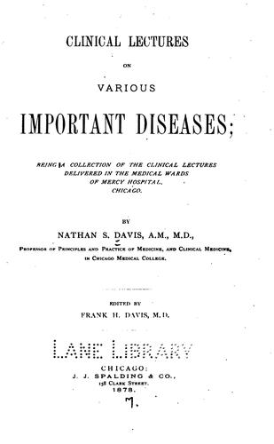 Cover for Clinical lectures on various important diseases: Being a Collection of the Clinical Lectures ...
