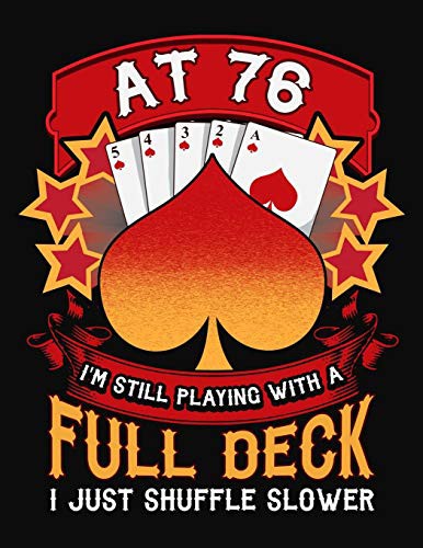 Cover for At 76 I'm Still Playing With A Full Deck I Just Shuffle Slower