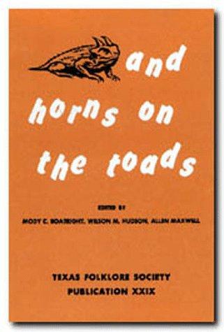 Cover for And Horns on the Toads (Publications of the Texas Folklore Society)