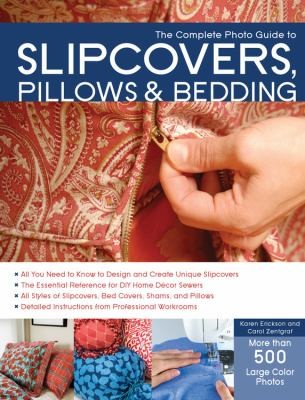 Cover for The Complete Photo Guide To Slipcovers Pillows And Bedding