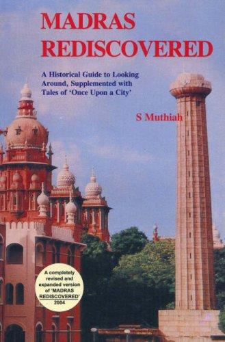 Cover for Madras Rediscovered ; A Historical Guide to Looking Around, Supplement with Tales of 'Once Upon a City'