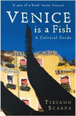 Cover for Venice Is A Fish A Cultural Guide