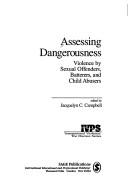 Cover for Assessing Dangerousness: Violence by Sexual Offenders, Batterers and Child Abusers (Interpersonal Violence: The Practice Series)