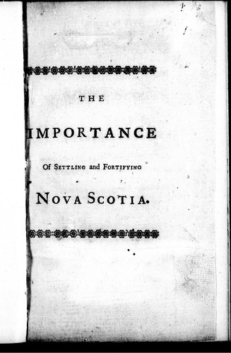 Cover for The importance of settling and fortifying Nova Scotia
