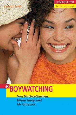 Cover for Boywatching. Von Muttersöhnchen, bösen Jungs und Mr Ultracool.
