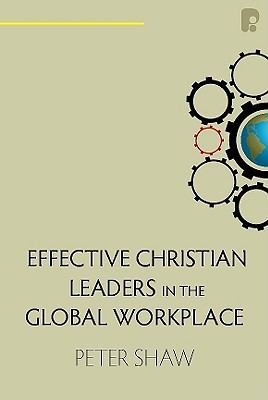 Cover for Effective Christian Leaders In The Global Marketplace