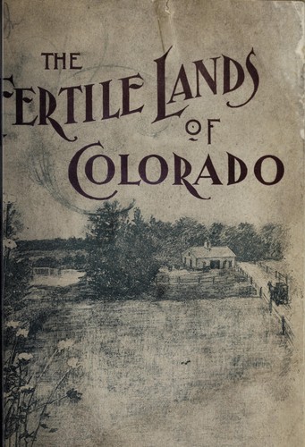 Cover for The fertile lands of Colorado