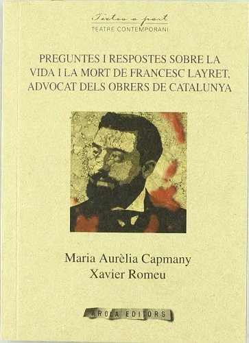 Cover for Preguntes i respostes sobre la vida i la mort de Francesc Layret advocat s obrers de Catalunya