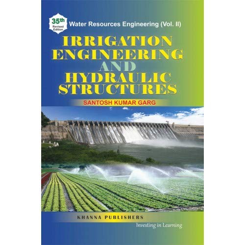 Cover for Irrigation Engineering and Hydraulic Structures ; For [Civil Engineering Degree Students : AMIE (Section B) Exams-New Scheme : U.P.S.C. and Other State Service Competitions