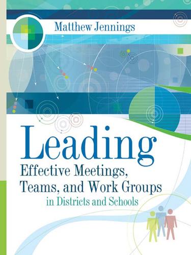 Cover for Leading Effective Meetings, Teams, and Work Groups in Districts and Schools