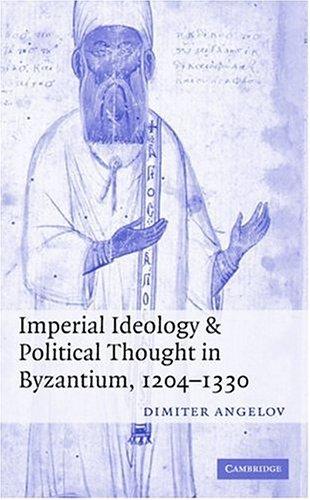 Cover for Imperial Ideology and Political Thought in Byzantium, 1204 - 1330