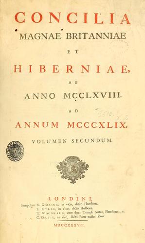 Cover for Concilia Magnae Britanniae et Hiberniae, a Syndo Verolamiensi, A.D. CCCCXLVI. Londinensem A.D. M DCCXVII. Accedunt Constitutiones et alia ad historiam Ecclesiae Anglicanae spectantia...