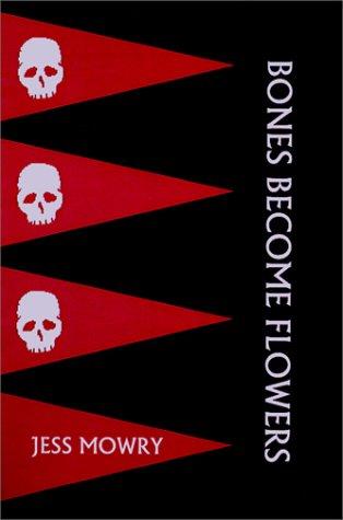 Cover for Bones Become Flowers