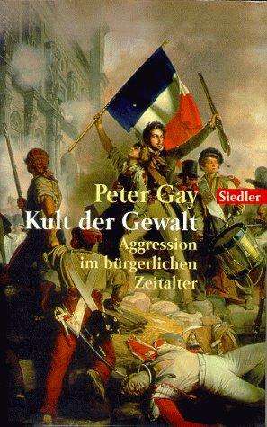 Cover for Kult der Gewalt. Aggression im bürgerlichen Zeitalter.