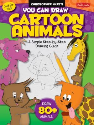 Cover for You Can Draw Cartoon Animals A Simple Stepbystep Drawing Guide