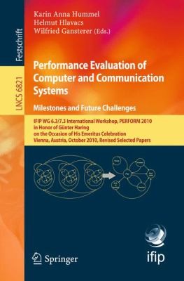 Cover for Performance Evaluation Of Computer And Communication Systems Milestones And Future Challenges Ifip Wg 6373 International Workshop Perform 2010 In Honor Of Gnter Haring On The Occasion Of His Emeritus Celebration Vienna Austria October 1416 2010 Revised Selected Papers