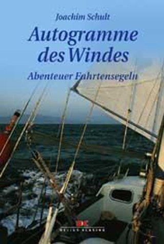 Cover for Autogramme des Windes. Abenteuer Fahrtensegeln.