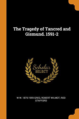 Cover for The Tragedy of Tancred and Gismund. 1591-2