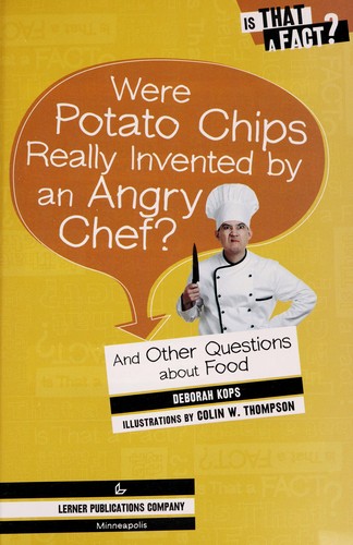 Cover for Were potato chips really invented by an angry chef?