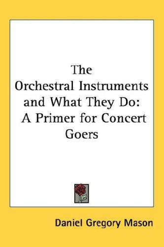 Cover for The Orchestral Instruments and What They Do