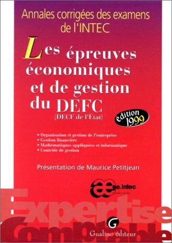 Cover for Les épreuves économiques et de gestion du DEFC (DECF de l'Etat): Annales corrigées des examens de l'INTEC 