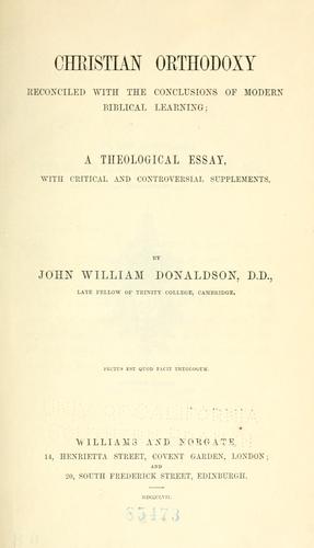 Cover for Christian orthodoxy reconciled with the conclusions of modern Biblical learning